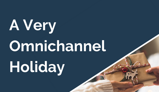 A Very Omnichannel Holiday