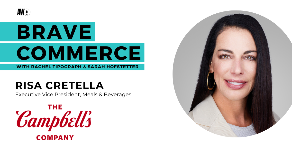 Campbell’s Risa Cretella on Reinventing Iconic Brands and Winning in Commoditized Categories