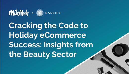 MikMak x Salsify Q2 Webinar