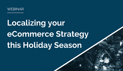 Localizing your eCommerce Strategy this Holiday Season