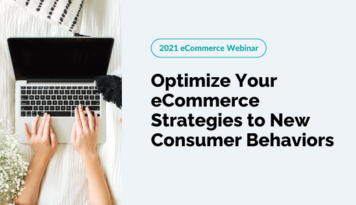Optimize Your eCommerce Strategies to New Consumer Behaviors-1