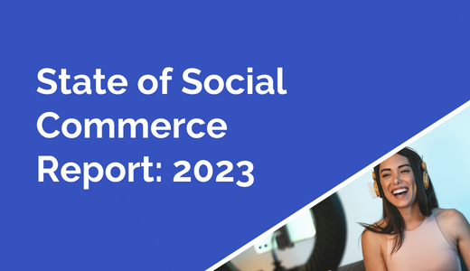 State of Social Commerce Report 2023