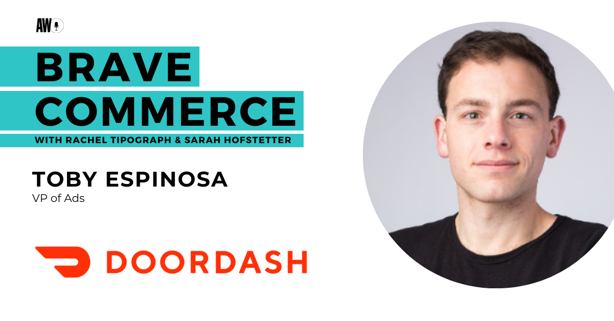 DoorDash's Toby Espinosa on Commerce Media That Connects National Dollars to Local Demand